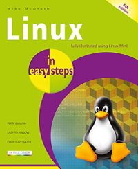 Linux in easy steps, 6th edition - illustrated using Linux Mint (English Edition)