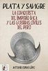 Plata y sangre: La conquista del Imperio inca y las guerras civiles del Per (Historia de Espaa n 5) (Spanish Edition)