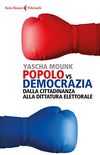 Popolo vs Democrazia: Dalla cittadinanza alla dittatura elettorale (Italian Edition)