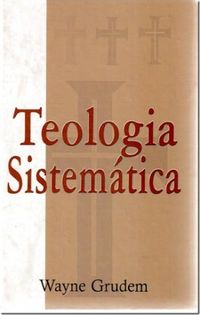 Teologia Sistemtica Grudem - Edio especial