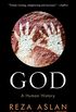 God: A Human History (English Edition)