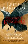 Crooked Kingdom: Vingana e redeno