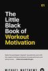 The Little Black Book of Workout Motivation (Muscle for Life 4) (English Edition)