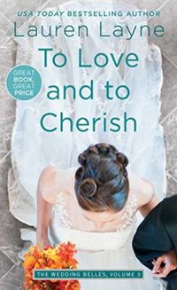 To Love and to Cherish (The Wedding Belles #3) - Lauren Layne