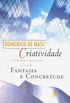 Criatividade e Grupos Criativos: Fantasia e Concretude - Vol. 2