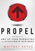 Propel: Five Ways to Amp-Up Your Marketing and Accelerate Business (English Edition)