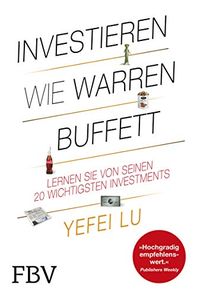 Investieren wie Warren Buffett: Lernen Sie von seinen 20 wichtigsten Investments (German Edition)