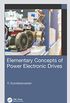 Elementary Concepts of Power Electronic Drives (English Edition)