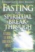 Fasting For Spiritual Breakthrough: A Guide to Nine Biblical Fasts