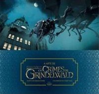 A Arte de Animais Fantásticos. Os Crimes de Grindelwald