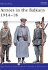 Armies in the Balkans 191418 (Men-at-Arms Book 356) (English Edition)