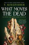 What Moves The Dead (English Edition)