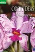 Coleo Esmeralda Vol.03 - Flores o Ano Todo: Orqudeas da Primavera