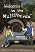 Welcome to the Multiverse: Sorry for the Inconvenience