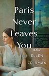 Paris Never Leaves You: A Novel (English Edition)