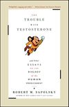 The Trouble With Testosterone: And Other Essays On The Biology Of The Human Predi (English Edition)