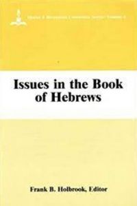 Issues in the Book of Hebrews
