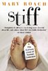 Stiff: The Curious Lives of Human Cadavers (English Edition)
