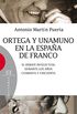 Ortega y Unamuno en la Espaa de Franco: El debate intelectual durante los aos cuarenta y cincuenta (Ensayo n 388) (Spanish Edition)