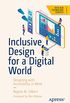 Inclusive Design for a Digital World: Designing with Accessibility in Mind (Design Thinking) (English Edition)