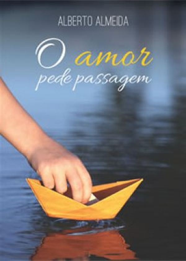 O Amor Pede Passagem - Alberto Almeida