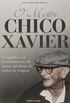 O mestre Chico Xavier