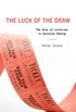The Luck of the Draw: The Role of Lotteries in Decision Making (English Edition)
