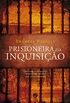 Prisioneira da Inquisio
