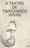 O teatro de Timochenco Wehbi