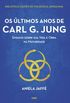Os ltimos anos de Carl G. Jung