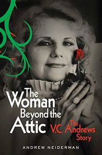 The Woman Beyond the Attic: The V.C. Andrews Story (English Edition)