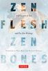 Zen Flesh, Zen Bones: A Collection of Zen and Pre-Zen Writings (English Edition)