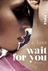 Wait for You (Wait for You 1): Roman (Wait-for-You-Serie) (German Edition)