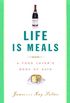 Life Is Meals: A Food Lover