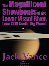 The Magnificent Showboats of the Lower Vissel River, Lune XXIII South, Big Planet (English Edition)