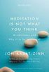 Meditation Is Not What You Think: Mindfulness and Why It Is So Important (English Edition)