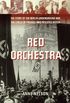 Red Orchestra: The Story of the Berlin Underground and the Circle of Friends Who Resisted Hitle r (English Edition)