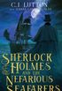 Sherlock Holmes and the Nefarious Seafarers: a Sherlock Holmes Fantasy Thriller