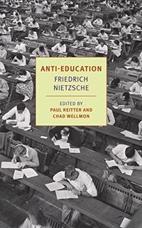 Anti-Education: On the Future of Our Educational Institutions (New York Review Books Classics) (English Edition)