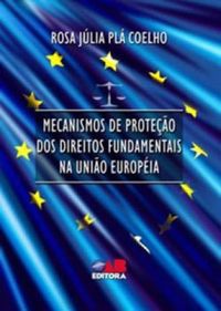 Mecanismos de proteo aos direitos fundamenatais na Unio Europia