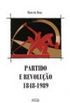 PARTIDO E REVOLUO 1848-1989