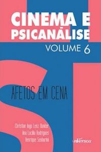 Cinema e Psicanlise - Volume 6