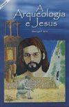 A Arqueologia e Jesus