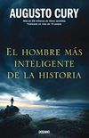 El hombre ms inteligente de la historia (Biblioteca Augusto Cury) (Spanish Edition)