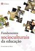 Fundamentos socioculturais da educao