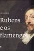 Rubens E Os Flamengos