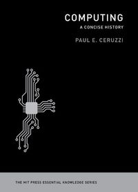 Computing: A Concise History (MIT Press Essential Knowledge series) (English Edition)