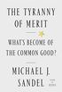 The Tyranny of Merit: What