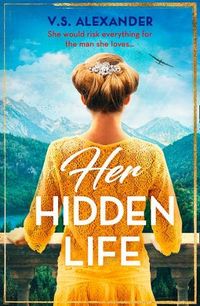 Her Hidden Life: A captivating story of history, danger and risking it all for love