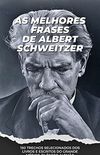 As Melhores Frases de Albert Schweitzer